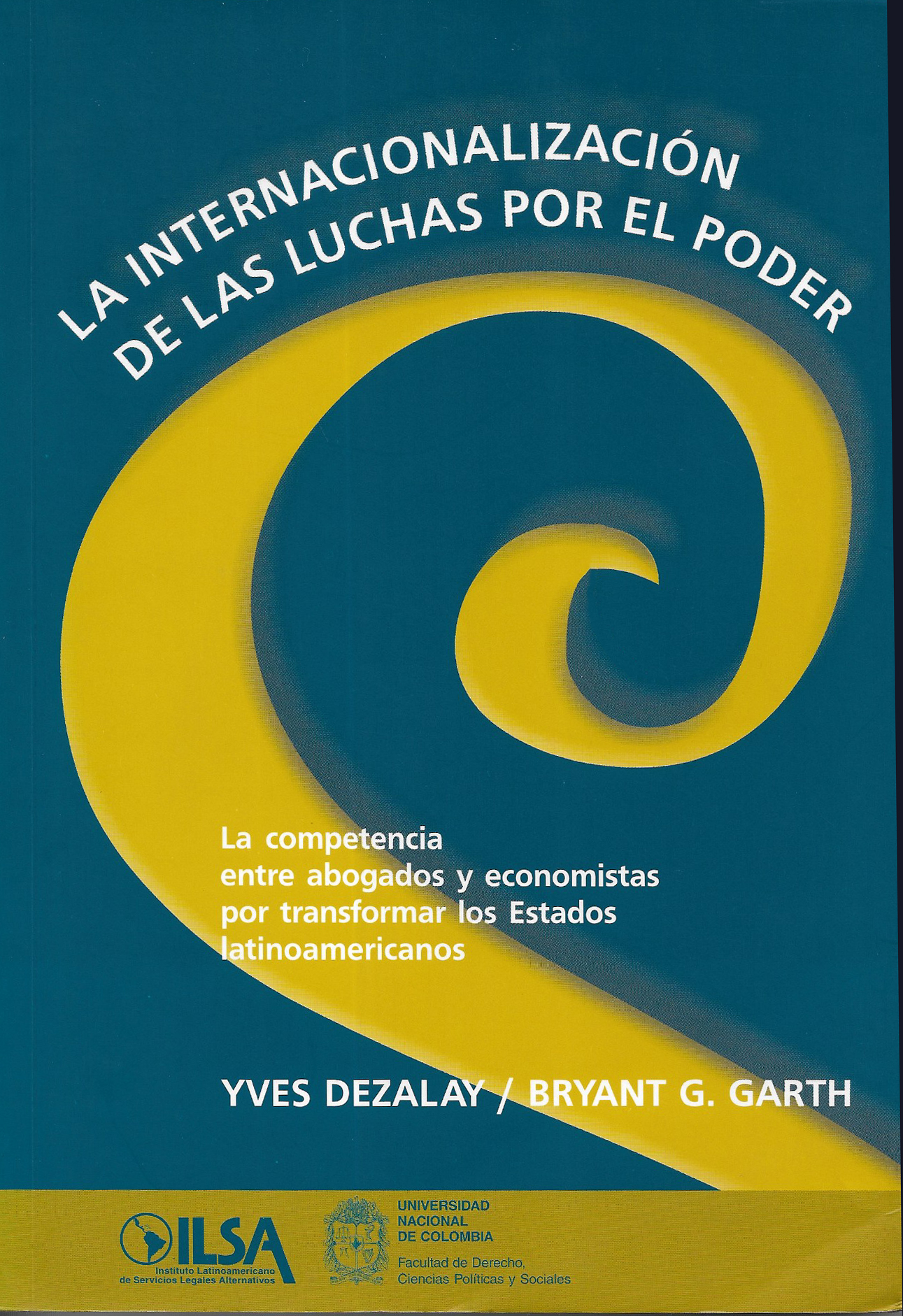 La internalizaación de las luchas por el poder. Competencias entre abogados y economistas para transformar los Estados latinoamericanos