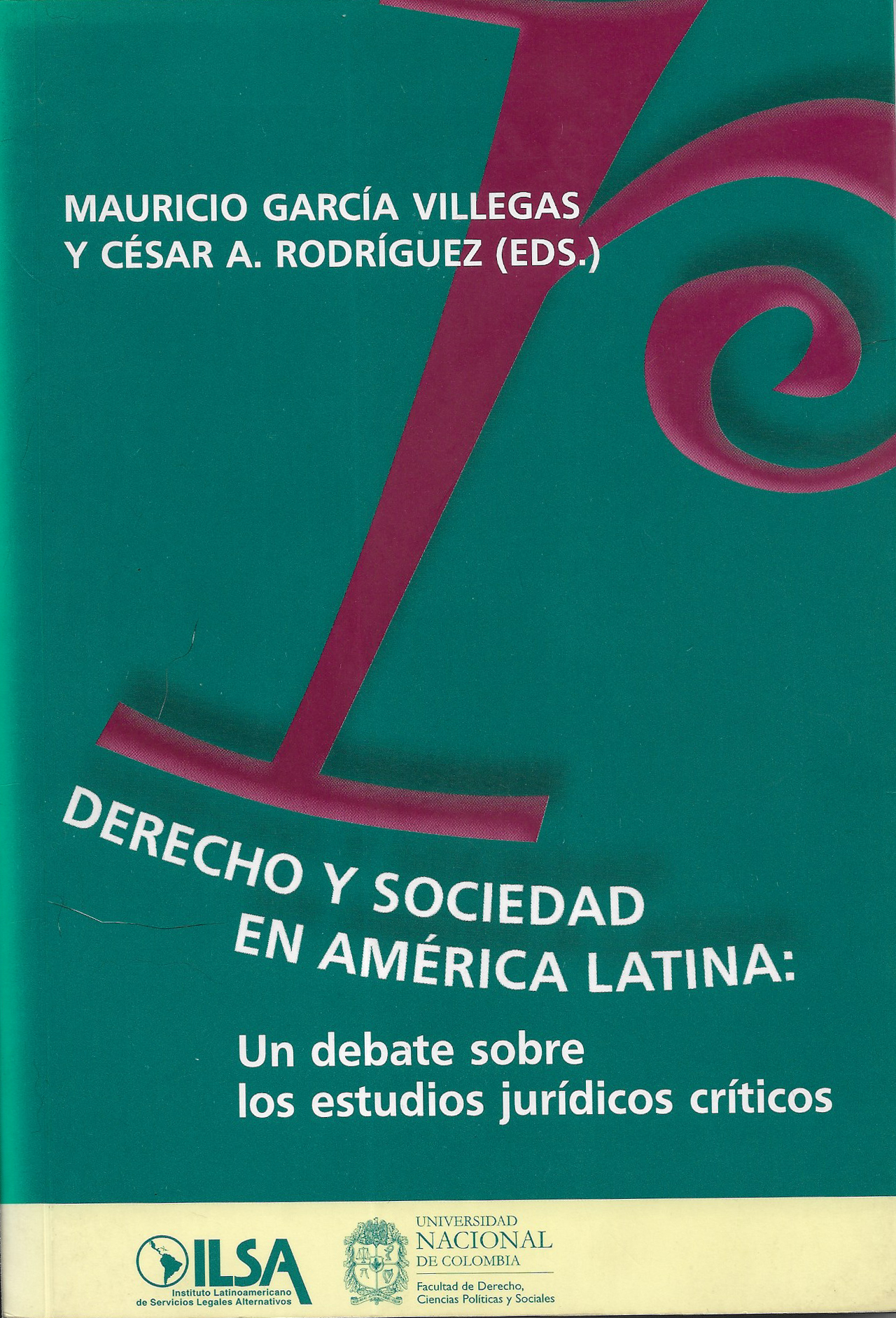Derecho y Sociedad en America Latina: Un Debate Sobre Los Estudios Juridico Críticos