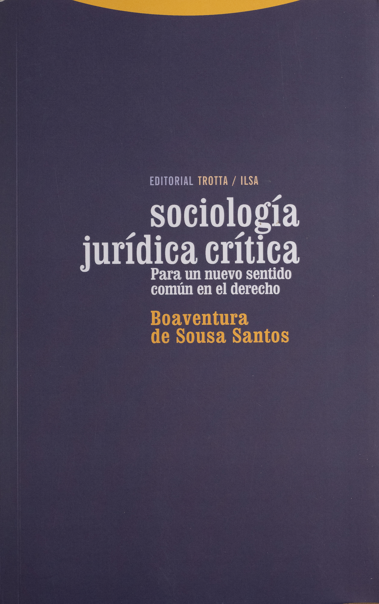 Sociología jurídica crítica Para un nuevo sentido común en el derecho